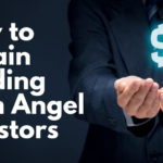 How to Obtain Funding from Angel Investors