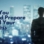 How You Should Prepare to Sell Your Business