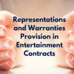 Representations and Warranties Provision in Entertainment Contracts