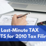 Some Last-Minute TAX CREDITS for 2010 Tax Filing