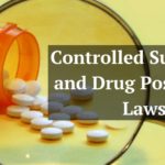 Controlled Substance and Drug Possession Laws