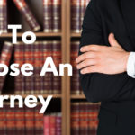 How To Choose An Attorney