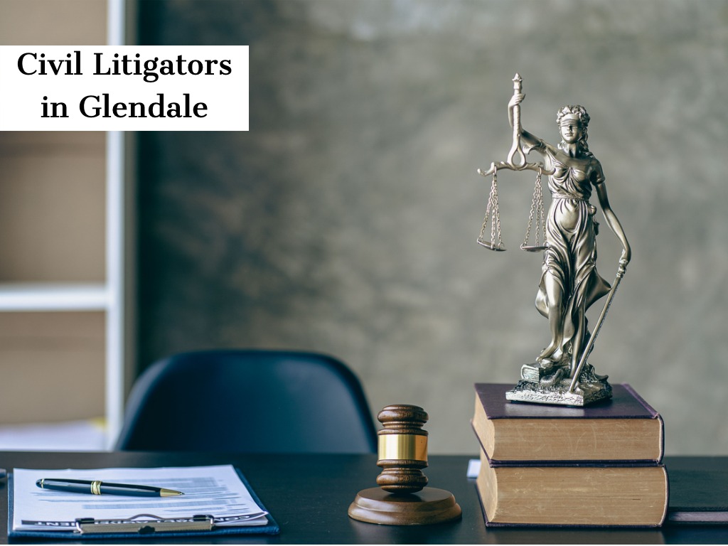 Glendale Civil Litigation Lawyers - Law Firm in Glendale, CA
